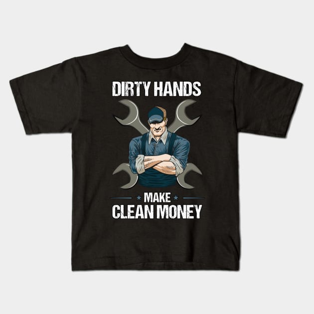 Dirty Hands Make Clean Money | Diesel Mechanic Gift Idea Kids T-Shirt by MGO Design